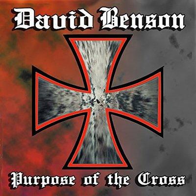 DAVID BENSON - PURPOSE OF THE CROSS (2011, Intense Millennium) Remastered with bonus tracks - Christian Rock, Christian Metal