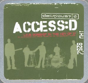Delirious? ‎– Access:D Live Worship In The Key Of D Limited Edition - Christian Rock, Christian Metal