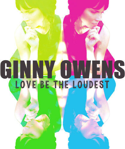 Ginny Owens - Love Be The Loudest (CD) - Christian Rock, Christian Metal