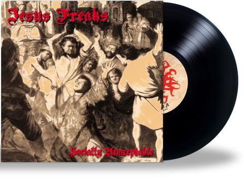 JESUS FREAKS - SOCIALLY UNACCEPTABLE (180G 45rpm Ltd. Ed. Vinyl) 200 UNITS