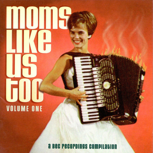 Moms Like Us Too! Volume One (A BEC Recordings Compilation) (Pre-Owned CD) BEC Recordings 1999