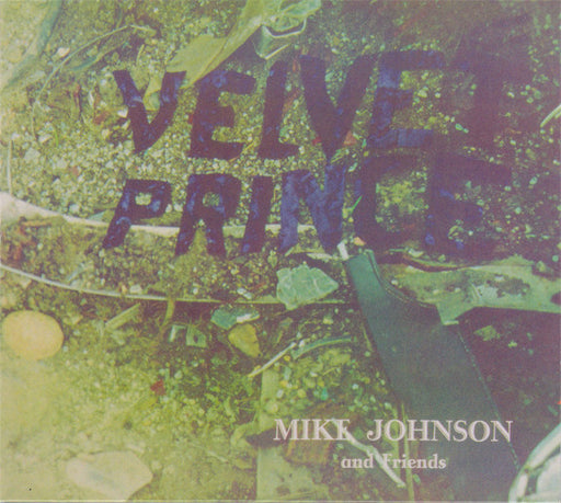 Mike Johnson – Velvet Prince (Pre-Owned CD) Born Twice Records 2012