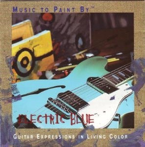 Phil Keaggy – Music To Paint By: Electric Blue (Pre-Owned CD) Unison Music 1999