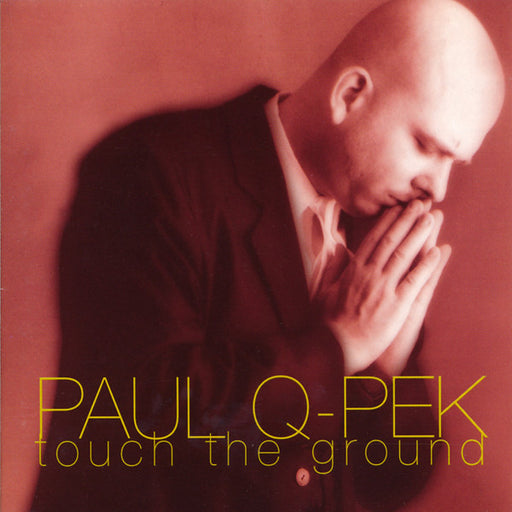 Paul Q-Pek – Touch The Ground (Pre-Owned CD) Absolute Records 1996