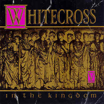 Whitecross – In The Kingdom (Pre-Owned CD) Star Song 1991
