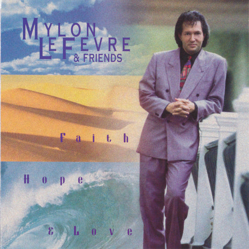 Mylon LeFevre – Faith, Hope & Love (Pre-Owned CD) 	Star Song 1992