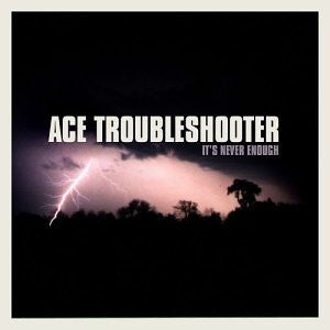 Ace Troubleshooter – It's Never Enough (Pre-Owned CD) Tooth & Nail Records 2004