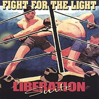 Liberation Suite – Fight For The Light (Pre-Owned CD) 	Suite Dreams Records 2002