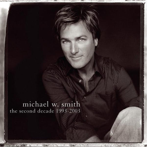 Michael W. Smith – The Second Decade (1993-2003) (Pre-Owned CD) Reunion Records 2003