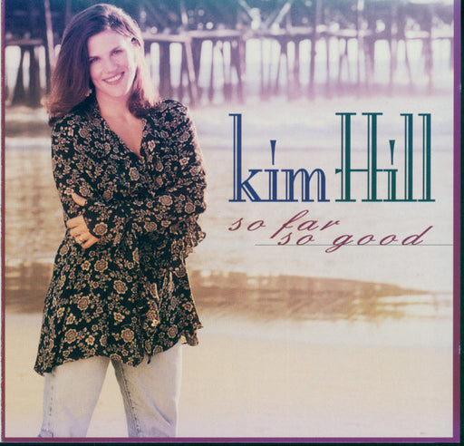 Kim Hill – So Far So Good (Pre-Owned CD) Reunion Records 1994