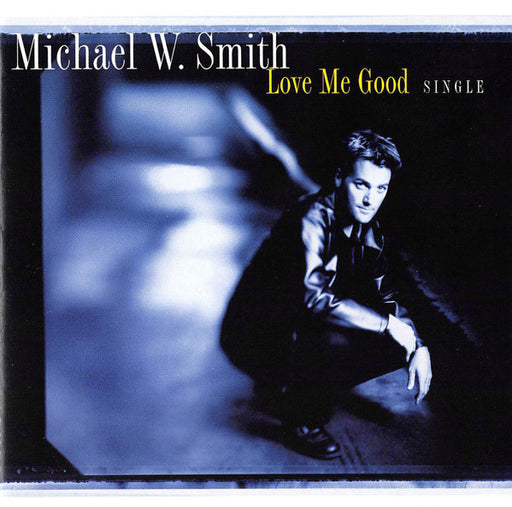 Michael W. Smith – Love Me Good (Pre-Owned CD) Reunion Records 1998