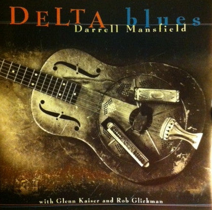 Darrell Mansfield With Glenn Kaiser And Rob Glickman – Delta Blues (Pre-Owned CD) Spark Music 1998