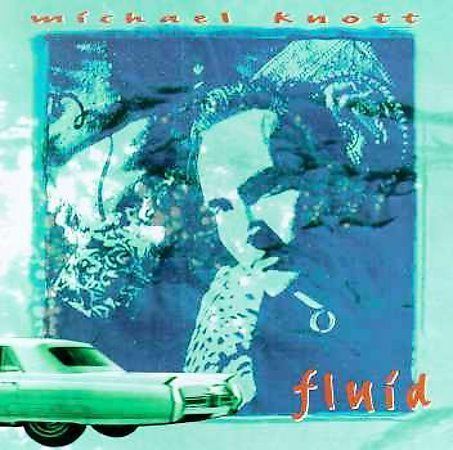 Michael Knott - Fluid (CD) - Christian Rock, Christian Metal