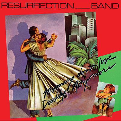 RESURRECTION BAND - MOMMY DON'T LOVE DADDY ANYMORE (CD) Rez Band / Glenn Kaiser - girdermusic.com