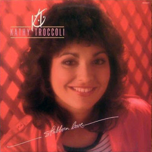 Kathy Troccoli – Stubborn Love (Pre-Owned Vinyl) Reunion Records 1982