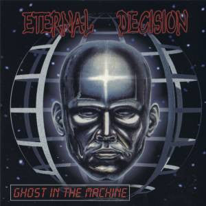 Eternal Decision – Ghost In The Machine (Pre-Owned CD) Godfather Records 1999