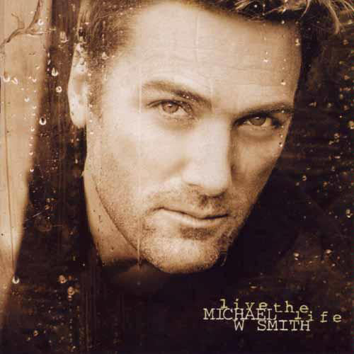 Michael W. Smith – Live The Life (Pre-Owned CD) Bompastor 1998