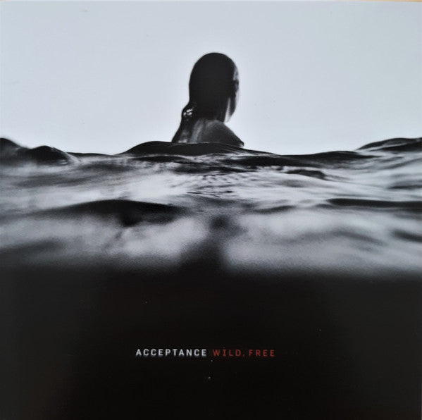 Acceptance – Wild, Free (CD) 	Tooth & Nail Records 2020