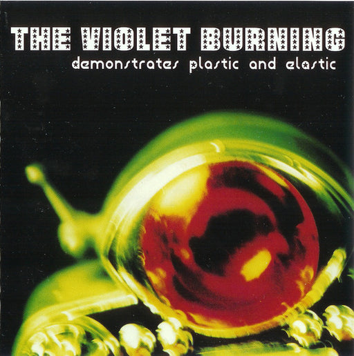 The Violet Burning – Demonstrates Plastic And Elastic (Pre-Owned CD) Northern Records 2001
