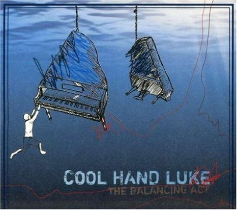 Cool Hand Luke – The Balancing Act(Pre-Owned CD) 	Floodgate Records 2007