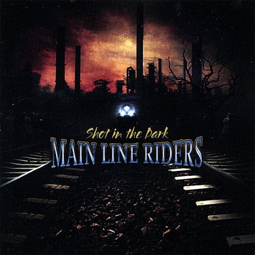 Main Line Riders – Shot In The Dark (Pre-Owned CD) Retroactive Records 2007