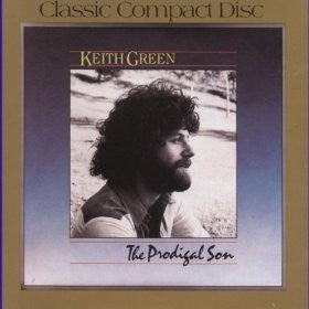 Keith Green – The Prodigal Son (Pre-Owned CD) 	Pretty Good Records 1986