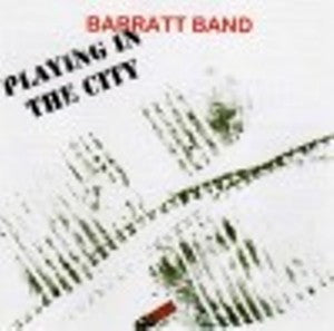 Barratt Band – Playing In The City (Pre-Owned CD) Daval Music 1998