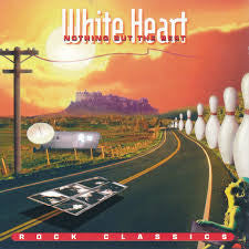 White Heart – Nothing But The Best - Rock Classics (Pre-Owned CD) 	Star Song Communications 1994