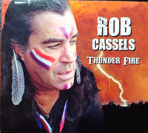 Rob Cassels – Thunder Fire (Pre-Owned CD) 	Not On Label 2012