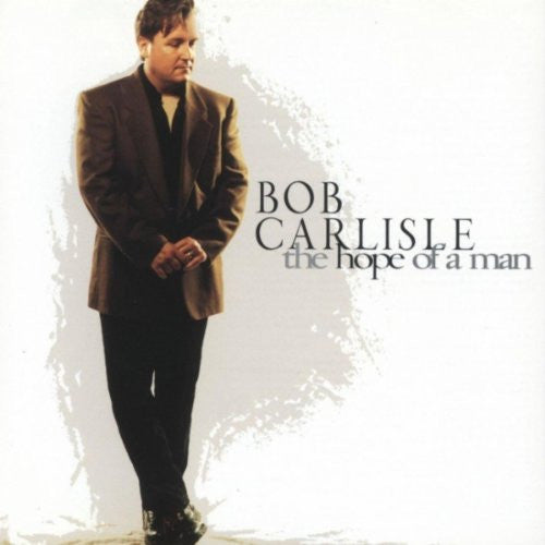 Bob Carlisle – The Hope Of A Man (Pre-Owned CD) Sparrow Records 1994