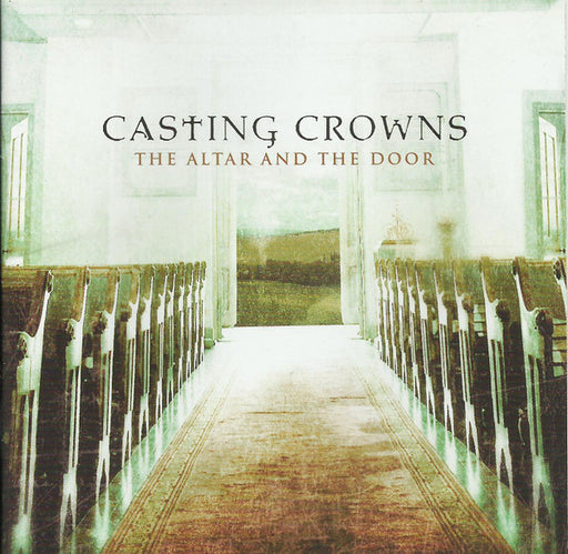 Casting Crowns – The Altar And The Door (Pre-Owned CD) 	Beach Street Records 2007