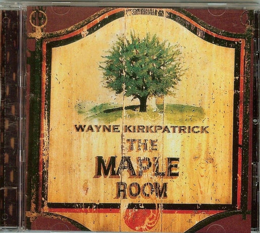 Wayne Kirkpatrick – The Maple Room (Pre-Owned CD) Rocketown Records 2000
