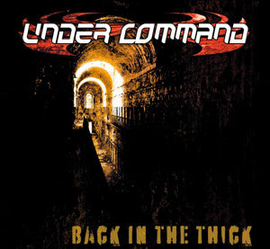 Under Command – Back In The Thick (Pre-Owned CD) 	Raging Storm Records 2009