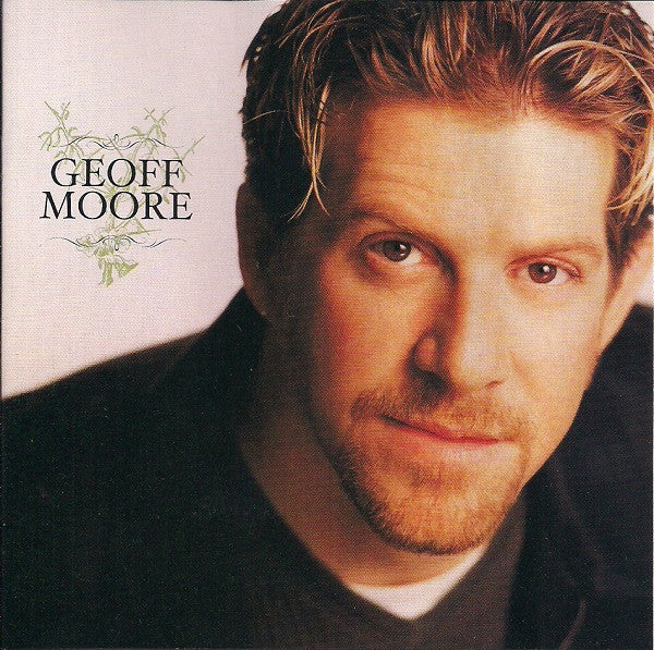 Geoff Moore – Geoff Moore (Pre-Owned CD) ForeFront Records 1999