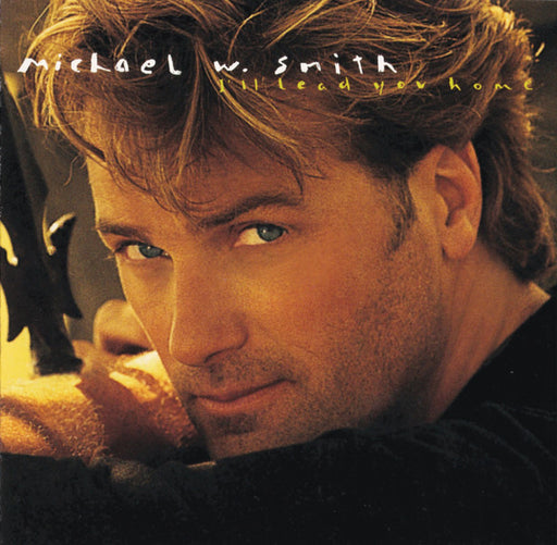 Michael W. Smith – I'll Lead You Home (Pre-Owned CD) Reunion Records 1995