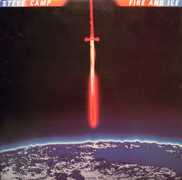 Steve Camp – Fire And Ice (Pre-Owned Vinyl) Sparrow Records 1984