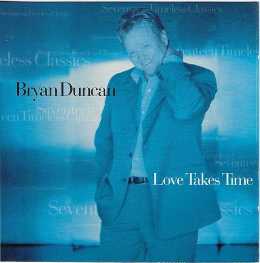 Bryan Duncan – Love Takes Time (Pre-Owned CD) Myrrh 1999