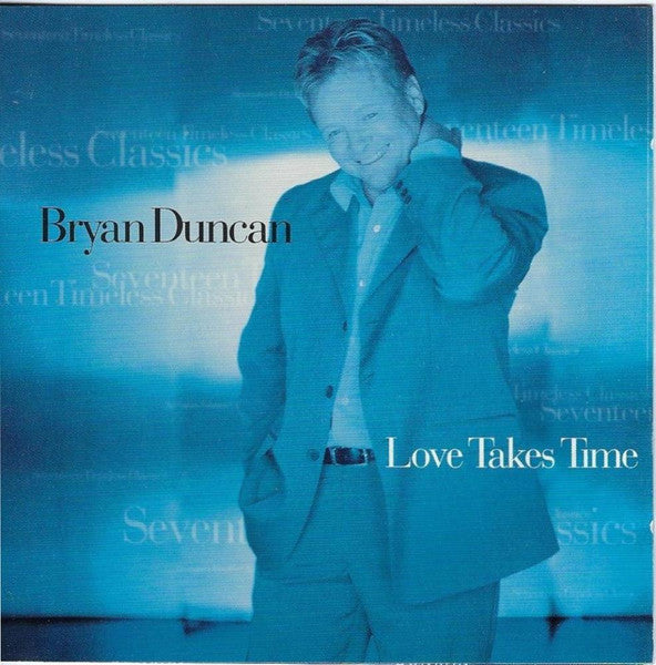 Bryan Duncan – Love Takes Time (Pre-Owned CD) Myrrh 1999