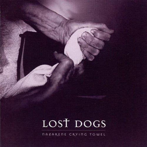 Lost Dogs - Nazarene Crying Towel (CD)
