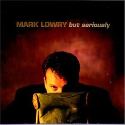 Mark Lowry – But Seriously (Pre-Owned CD) Spring House Music Group 1999