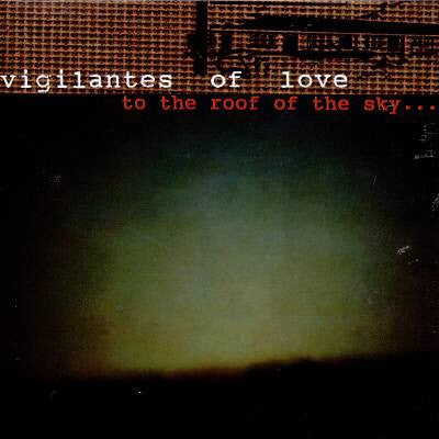 Vigilantes Of Love – To The Roof Of The Sky... (Pre-Owned CD) Meat Market Records 1998