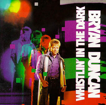 Bryan Duncan – Whistlin' In The Dark (Pre-Owned CD) Modern Art Records 1987