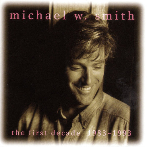 Michael W. Smith – The First Decade 1983~1993 (Pre-Owned CD) Reunion Records 1993