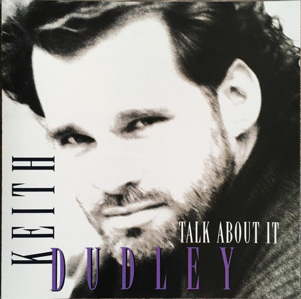 Keith Dudley – Talk About It (Pre-Owned CD) 	Benson Music Group 1994