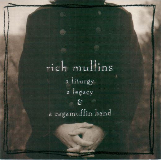 Rich Mullins – A Liturgy A Legacy & A Ragamuffin Band (New/Sealed CD) 	Reunion Records 1993
