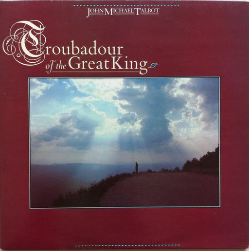 John Michael Talbot – Troubadour Of The Great King (Pre-Owned Gatefold Vinyl) Birdwing Records 1982