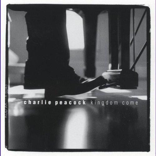 Charlie Peacock -Kingdom Come (CD) 1999 Re:Think