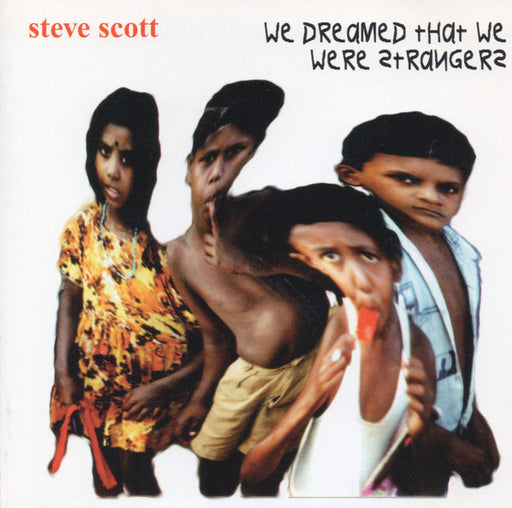 Steve Scott – We Dreamed That We Were Strangers (Pre-Owned CD) 	Glow Records 1994