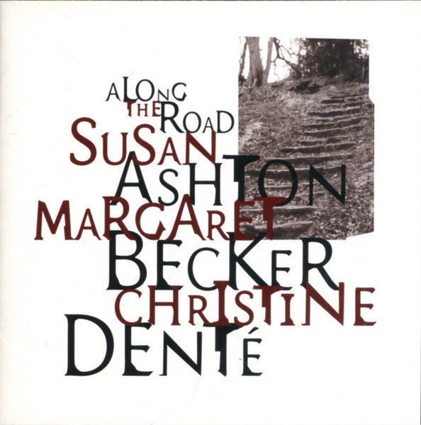 Susan Ashton, Margaret Becker, Christine Denté – Along The Road (Pre-Owned CD) 	Sparrow Records 1994
