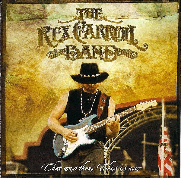 The Rex Carroll Band – That Was Then, This Is Now (Pre-Owned CD) 	Retroactive Records 2010